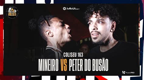 MINEIRO X PETER DO BUSÃO ES BATALHA DO COLISEU EDIÇÃO 163 YouTube