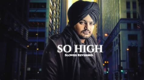 SO HIGH Slowed Reverb Sidhu Moose Wala Ft BYG BYRD SRL MUSIC