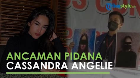 Terlibat Prostitusi Cassandra Angelie Terancam Dipenjara Hingga