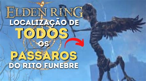 Elden Ring LOCALIZAÇÃO de TODOS os PASSAROS do RITO FUNEBRE all