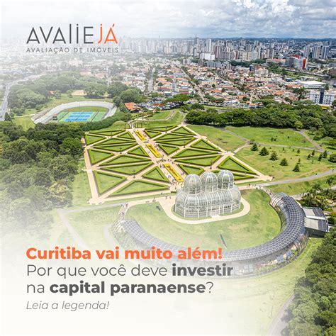 Curitiba Vai Muito Al M Por Que Voc Deve Investir Na Capital