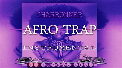 Afro Trap Afrobeat 23 Instrumental 2017 Charbonner Prod By El