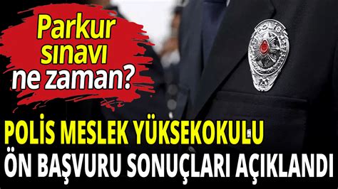 Polis Meslek Yüksekokulu ön başvuru sonuçları açıklandı