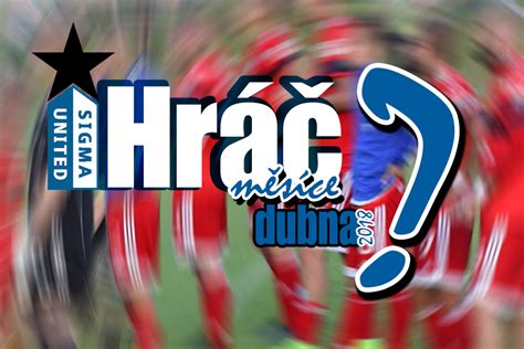 Hráč Sigma United Měsíce Dubna 2018 Sigmaolomouccz