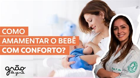 Dicas Para Amamentar Conforto E Posicionar O Beb De Forma Correta