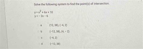 Solved: Solve the following system to find the point(s) of intersection ...