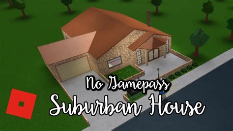 Welcome To Bloxburg No Gamepass Suburban House Speed Build YouTube