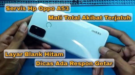 Servis Hp Oppo A Mati Total Oppo A Layar Hitam Youtube