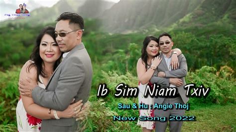 Ib Sim Niam Txiv Angie Thoj Original New Song 2022 YouTube