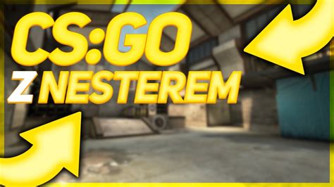 CS GO Z NESTEREM 003 TURNIEJOWY YouTube