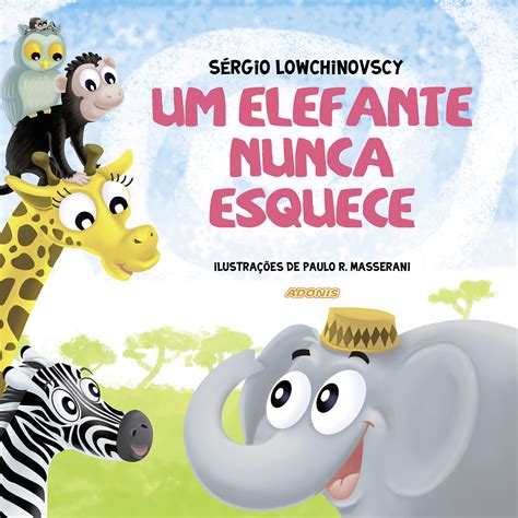 Um Elefante Nunca Esquece Editora Adonis