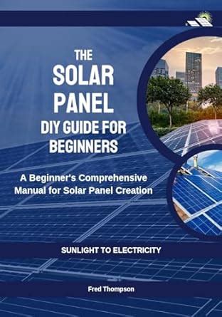 The Solar Panel Diy Guide For Beginners A Beginner S Comprehensive