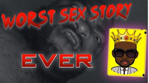 THE WORST SEX STORY EVER Story Time YouTube