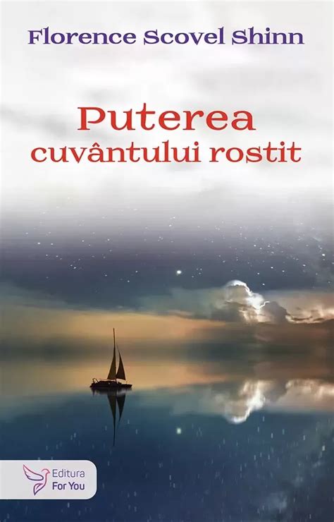 Puterea Cuvantului Rostit Florence Scovel Shinn