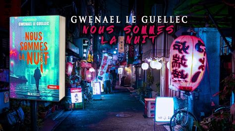 Nous Sommes La Nuit Gwenael Le Guellec YouTube