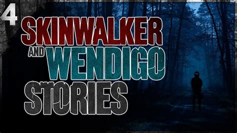 4 Encounters With Wendigo Skinwalkers And Other Native American