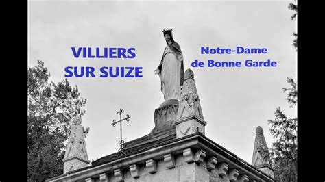 Villiers Sur Suize Notre Dame De La Bonne Garde Haute Marne Youtube