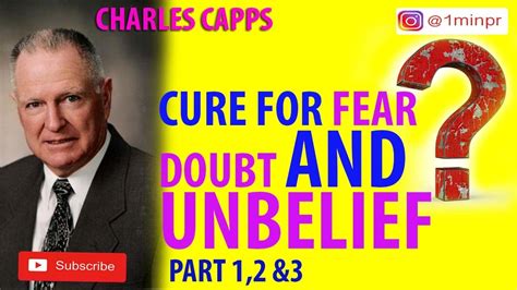 CHARLES CAPPS CURE FOR FEAR DOUBT AND UNBELIEF PART 1 2 3 YouTube