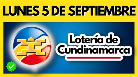 Resultado De La Loteria De CUNDINAMARCA Del LUNES 5 DE SEPTIEMBRE DE