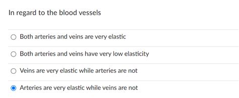 Solved In Regard To The Blood VesselsBoth Arteries And Veins Chegg