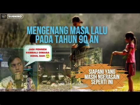 SUNGGUH SEDIH MELIHAT VIDEO MASA KECEL DI TAHUN 90 AN PENGEN RASANYA