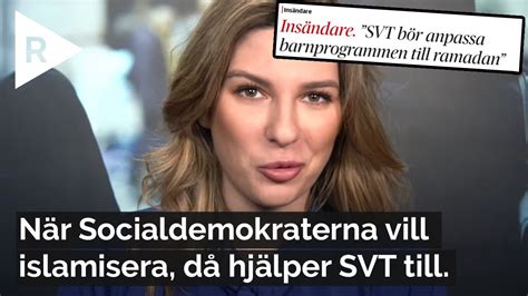 När Socialdemokraterna Vill Islamisera Då Hjälper Svt Till Youtube