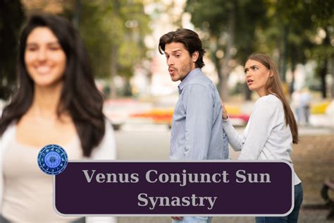 Venus Conjunct Sun Synastry Heartfelt Connections Astrology Insightful