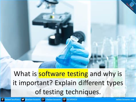 What Is Software Testing And Why Is It Important Explain Different Types Of Testing Techniques