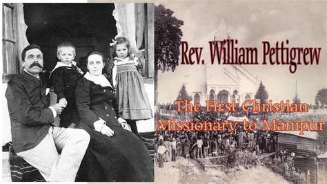 William Pettigrew The First Missionary In Manipur Biography