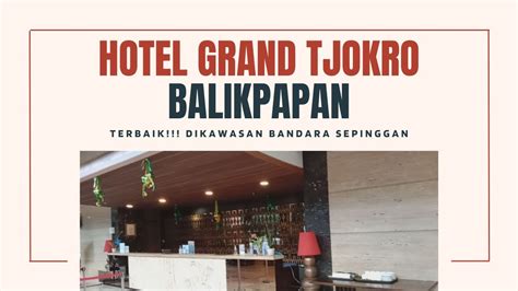 Grand Tjokro Balikpapan The Best Hotel Dekat Bandara Sepinggan