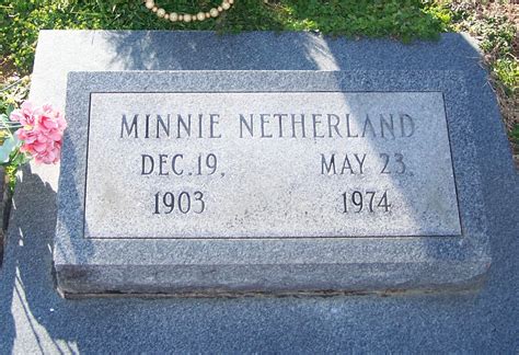 Minnie Bennett Netherland Memorial Find A Grave