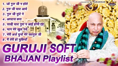 guruji soft bhajan playlist guru ji bhajan jai guru ji guru ji