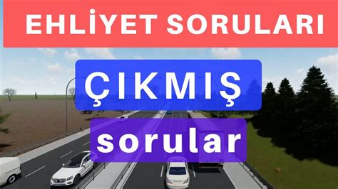 EHLİYET SINAV SORULARI 2023 EYLÜL EKİM ÇIKMIŞ EHLİYET SINAV SORULARI