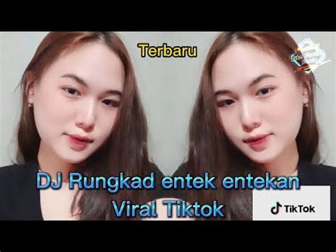 DJ RUNGKAD ENTEK ENTEKAN VIRAL TIKTOK TERBARU DJ DIKA REMIX YouTube