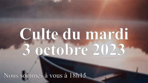 Culte Du 3 Octobre 2023 18h15 Youtube