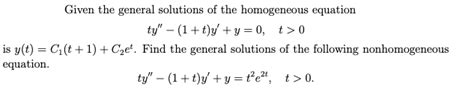 Solved Given The General Solutions Of The Homogeneous