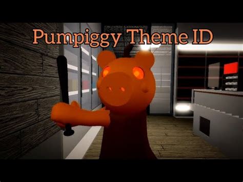 Pumpiggy Theme Roblox Piggy Id Youtube