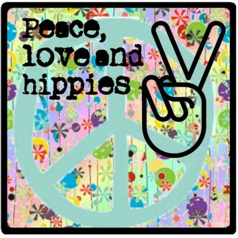 Pin By Sheryll Nevaeh Williams On Peace Signs Happy Hippie Hippie Quotes Peace And Love