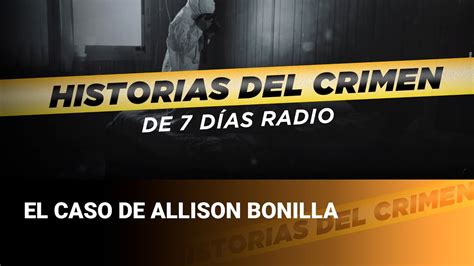 Historias Del Crimen El Caso De Allison Bonilla YouTube