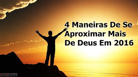 Aproximar Tem Som De Que - 4 Maneiras De Se Aproximar Mais De Deus Em 2016 - Esboços de Sermões