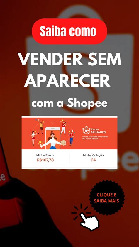 Como Trabalhar Na Shopee Como Afiliado Sem Aparece Experimente A