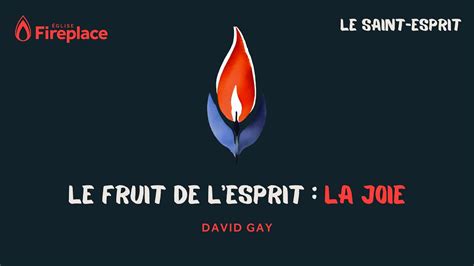 Le Fruit De Lesprit La Joie David Gay Youtube