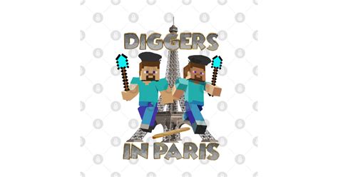 Diggers In Paris Minecraft Diggers In Paris Minecraft T Shirt