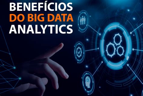 Benefícios Do Big Data Analytics Blog Techlise