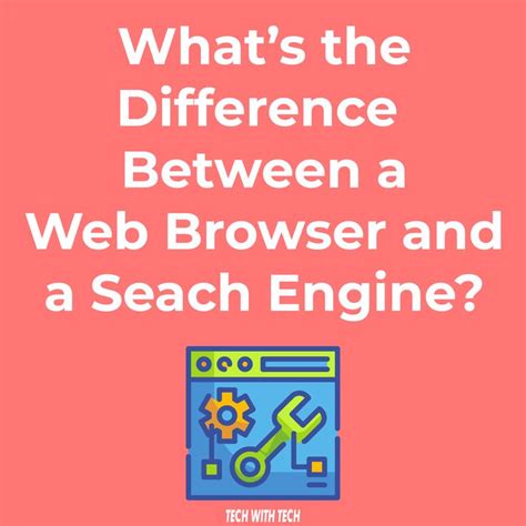 Web Browser Vs Search Engine What’s The Difference Web Browser Search Engine Browser