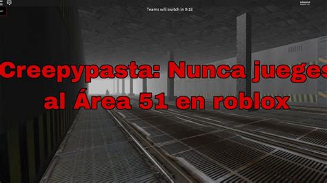 Creepypasta Jamás jueges al área 51 en roblox YouTube