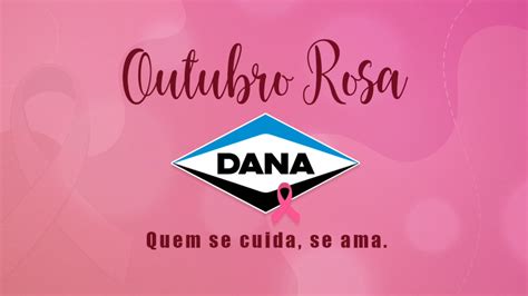 Outubro Rosa Dana Alerta Para Importância Dos Cuidados Com A Saúde Da