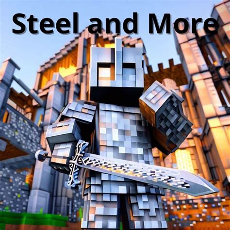 Steel and More - Minecraft Mod