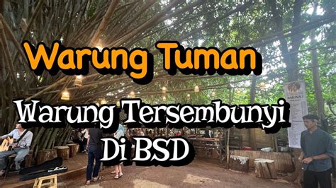 Warung Tuman BSD Resto Serasa Ditengah Hutan YouTube