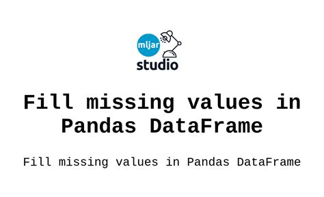 Fill Missing Values In Pandas Dataframe Mljar